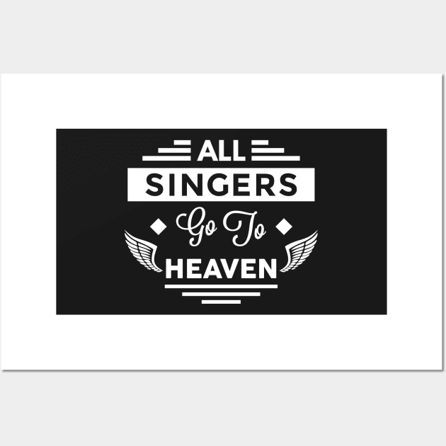 All Singers Go To Heaven Wall Art by TheArtism